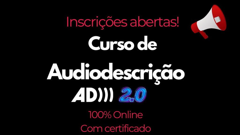 banner preto com letras rosas. Inscrições abertas para o curso de audiodescrição dois ponto zero. 100% online, com certificado.