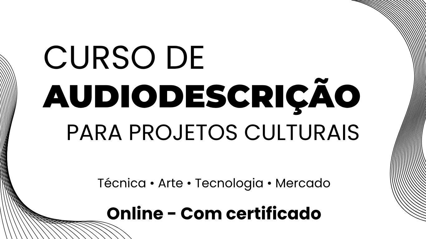 card cinza com letras pretas. curso de audiodescrição para projetos culturais. técnica, arte, tecnologia e mercado. online e com certificado.